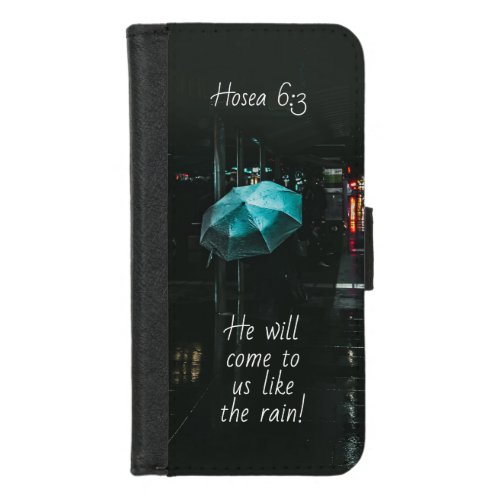 Hosea 63 He will come to us like the rain Bible iPhone 87 Wallet Case