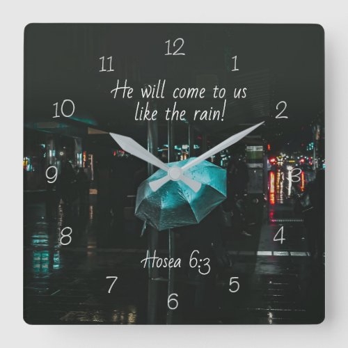 Hosea 63 He will come to us like the rain Bible Square Wall Clock
