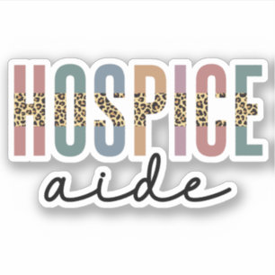 Hospice Aide   Hospice Nursing   Hospice Care Sticker