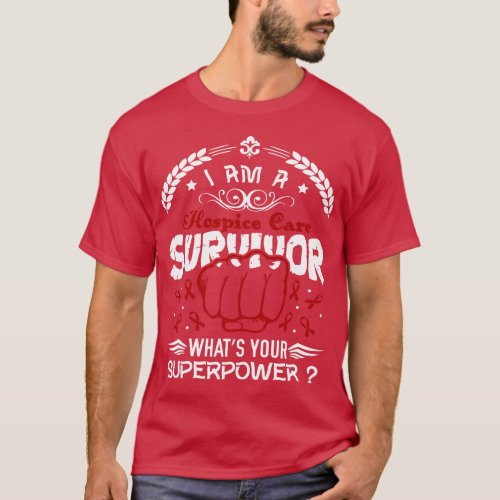 Hospice Care Awareness Survivor Whats Your Superpo T_Shirt