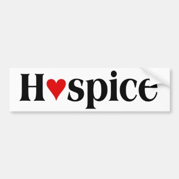 Hospice Is In The Business Of Caring For Others Bumper Sticker by inspiredbygenius at Zazzle
