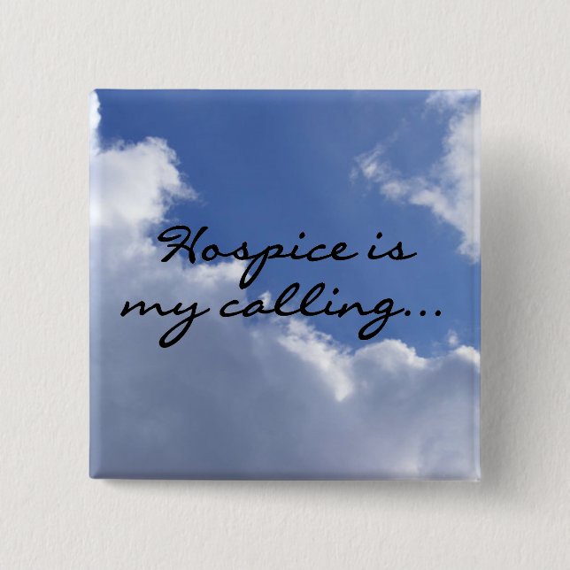 Hospice is My Calling Pinback Button (Front)