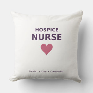 Hospice Nurse — Comfort • Care • Compassion Throw Pillow