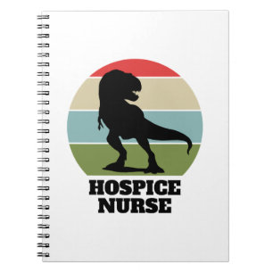 Hospice Nurse Dinosaur Notebook