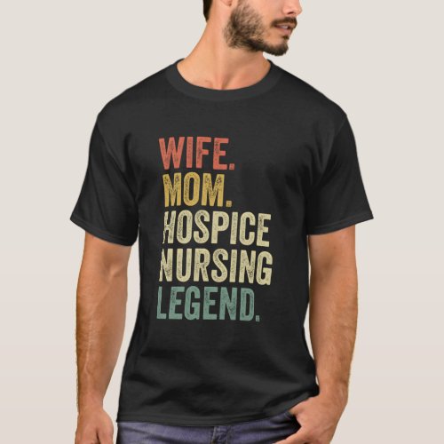 Hospice Nurse For Hospice Nurse T_Shirt