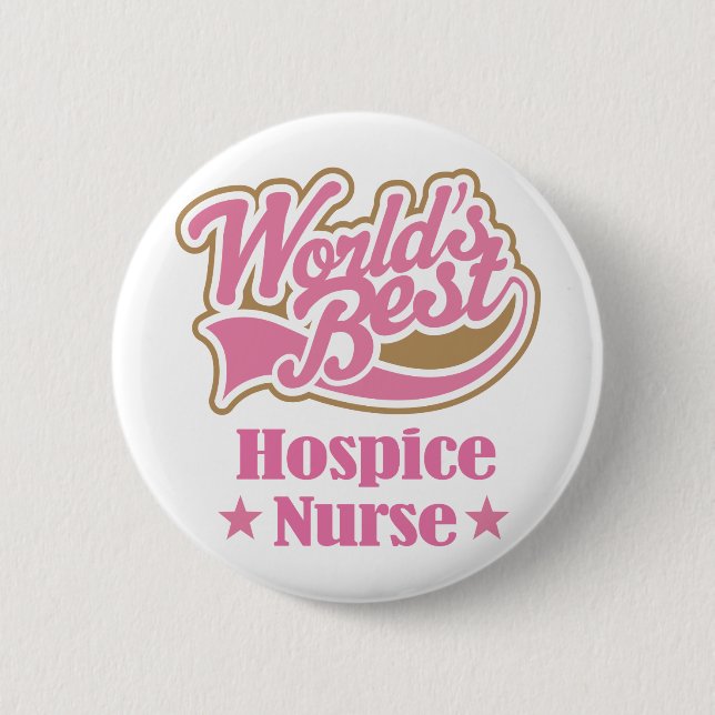 Hospice Nurse Gift (Worlds Best) Button (Front)