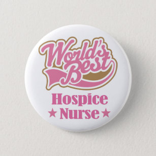 Hospice Nurse Gift (Worlds Best) Button