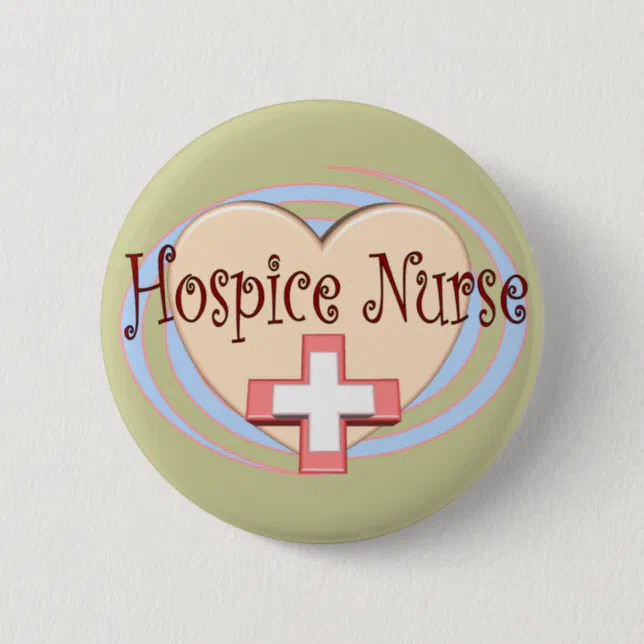 Hospice Nurse Ts Button Zazzle