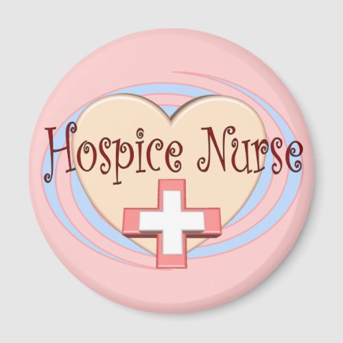 Hospice Nurse gifts Magnet