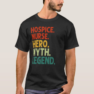 Hospice Nurse Hero Myth Legend Vintage Hospice Nur T-Shirt