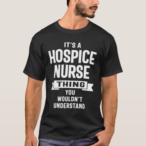 Hospice Nurse Job Title T_Shirt