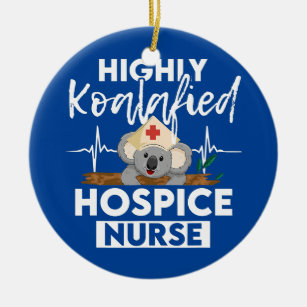 Hospice Nurse Koalified Nursing RN  Ceramic Ornament