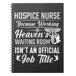 Hospice Nurse Medical Worker Job Nursing Life Notebook