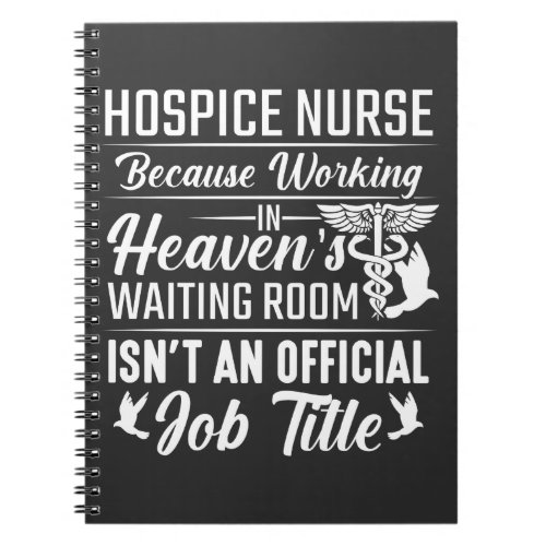 Hospice Nurse Medical Worker Job Nursing Life Notebook