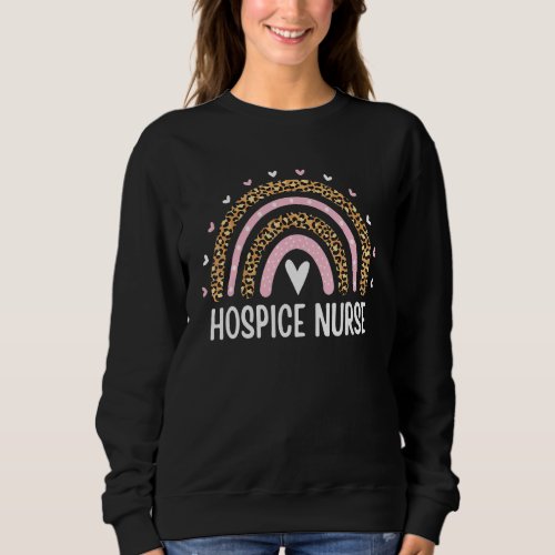 Hospice Nurse Nursing Leopard Rainbow Hospice Care Sweatshirt