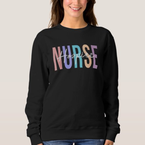 Hospice Nurse Registered Nurse Rn Emergency Room N Sweatshirt