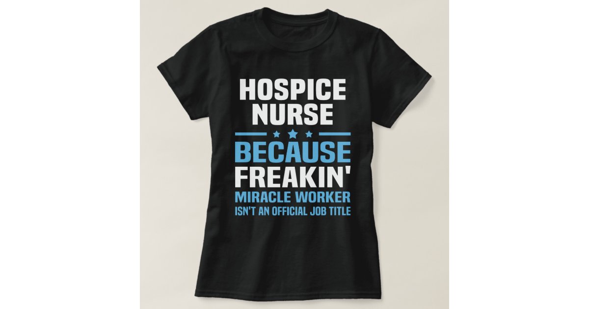Hospice Nurse T-Shirt