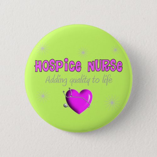 Hospice Nurse T_shirts and Gifts Pinback Button