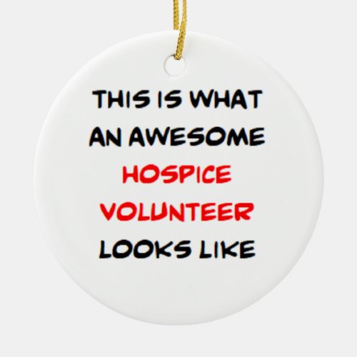 hospice volunteer awesome ceramic ornament