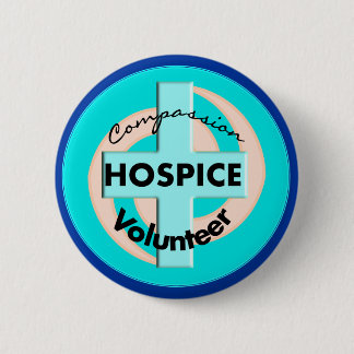 Hospice Volunteer Gifts (Discount Priced) Pinback Button