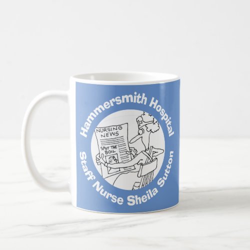 Hospital Clinic or Surgery with Name of Nurse Coffee Mug