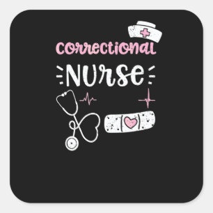 Hospital Correctional Nurse Nurse Sayings Square Sticker