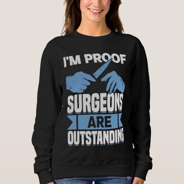 Hospital Surgery Medical Doctor Surgeon  1 Sweatshirt (Front)