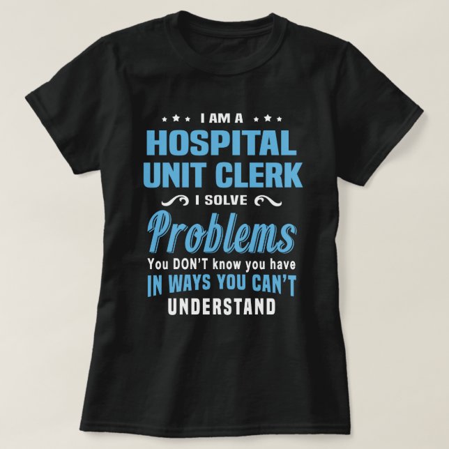 Hospital Unit Clerk T-Shirt (Design Front)