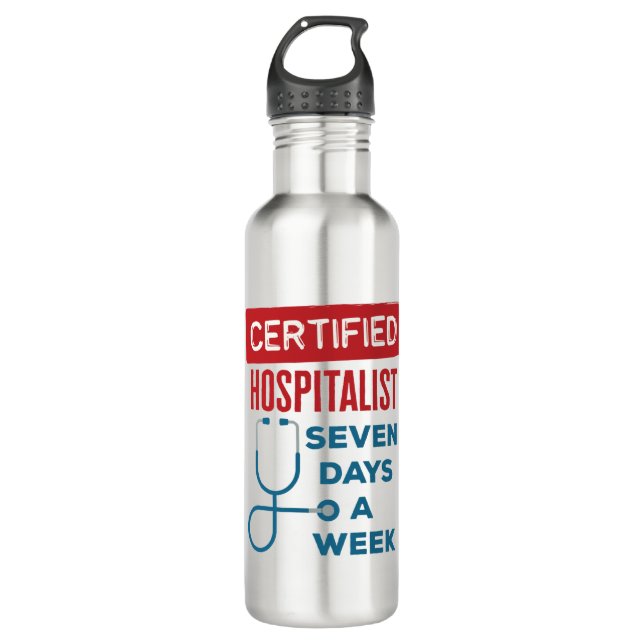 Hospitalist Seven Days a Week Internist Doctor Stainless Steel Water Bottle (Front)