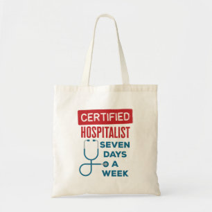 Hospitalist Seven Days a Week Internist Doctor Tote Bag