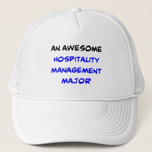 hospitality management major2 awesome trucker hat