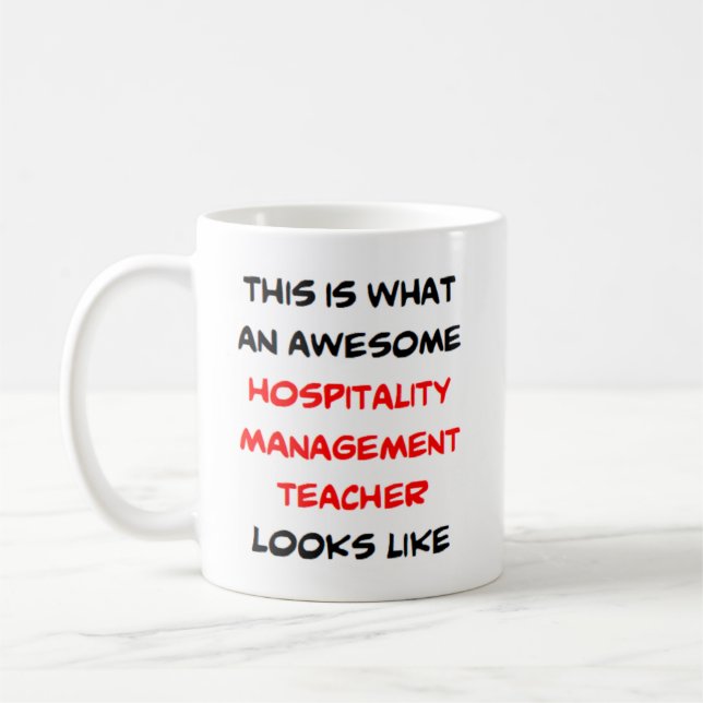 hospitality management teacher, awesome coffee mug (Left)