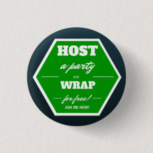 Host a party and wrap for free! pinback button