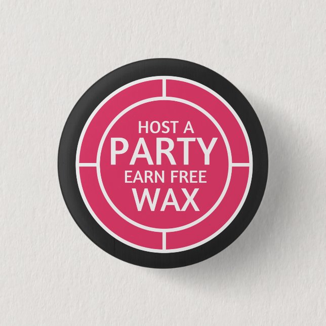 Host a party, earn free wax. - Scentsy Inspired Pinback Button (Front)