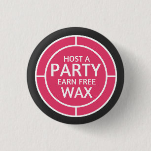 Host a party, earn free wax. - Scentsy Inspired Pinback Button