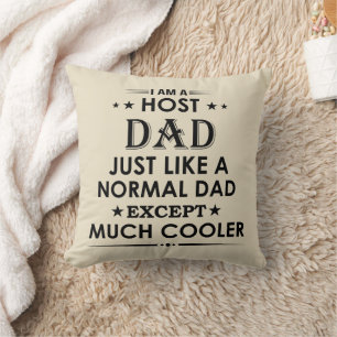 Host Dad just like normal Dad except much cooler Throw Pillow