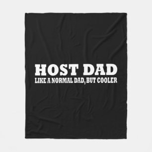 Host dad like a normal dad but cooler fleece blanket