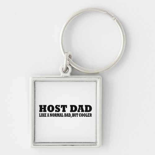 Host dad like a normal dad but cooler keychain