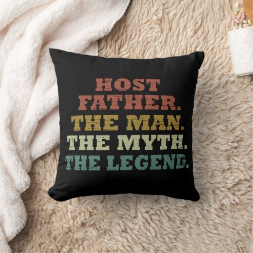 Host dad The man myth legend fathers day Throw Pillow