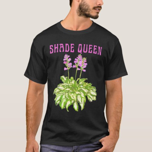 Hosta Shade Queen Garden Gardener Shade Loving Per T_Shirt