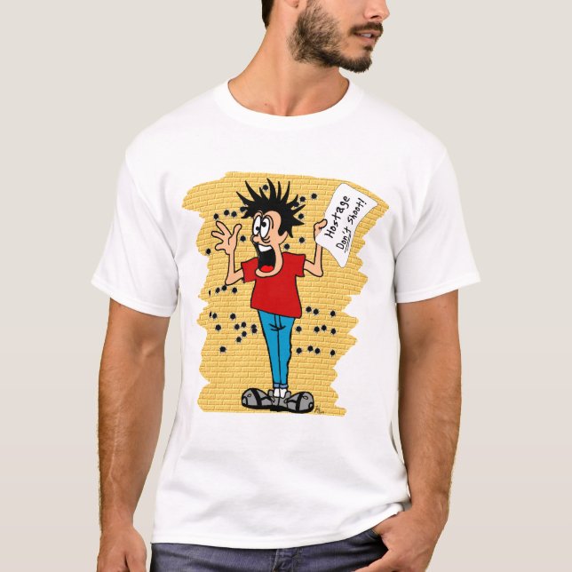 Hostage, Don't Shoot! T-Shirt (Front)