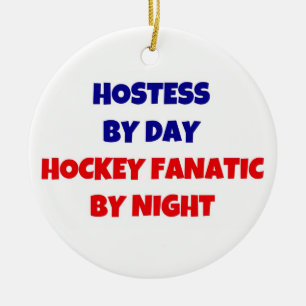 Hostess by Day Hockey Fanatic by Night Ceramic Ornament