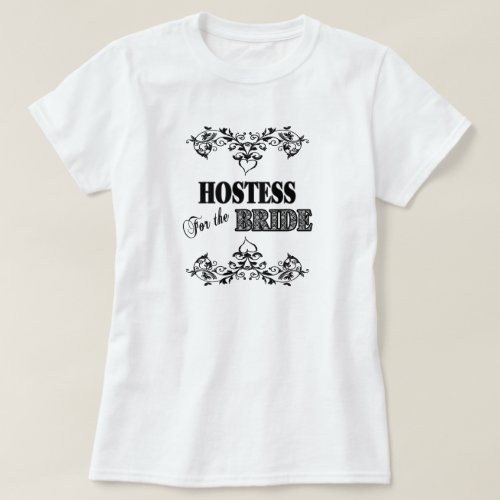 HOSTESS FOR THE BRIDE _ BRIDAL T SHIRTS