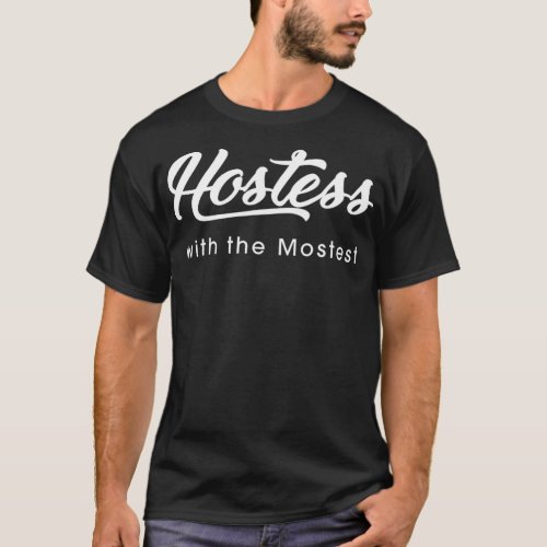 Hostess Restaurant Waitress Mostest Diner Server T_Shirt