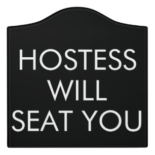 Hostess Will Seat You Door Sign