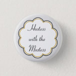 Hostess With The Mostess | Gold Border Party Button at Zazzle