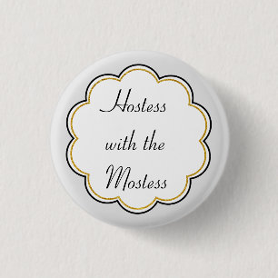 Hostess with the Mostess   Gold Border Party Button