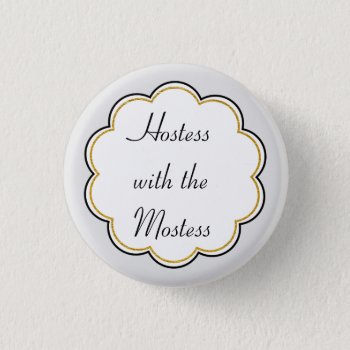 Hostess With The Mostess | Gold Border Party Button by clever_bits at Zazzle