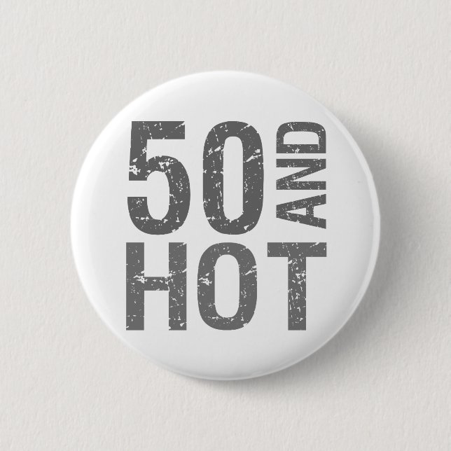 Hot 50th Birthday Pinback Button (Front)