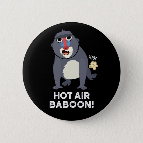 Hot Air Baboon Funny Farting Monkey Pun Dark BG Button